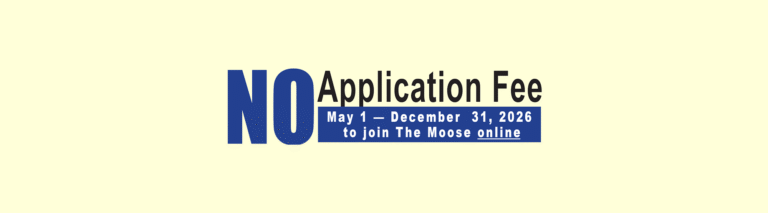 Join the Moose for Free? Yes, Please! $20 Application Fee Waived